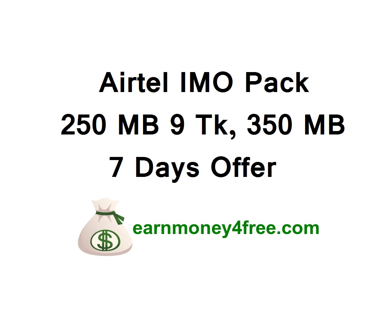 Airtel IMO Pack 2022 - 250 MB 9 Tk, 350 MB 7 Days Offer