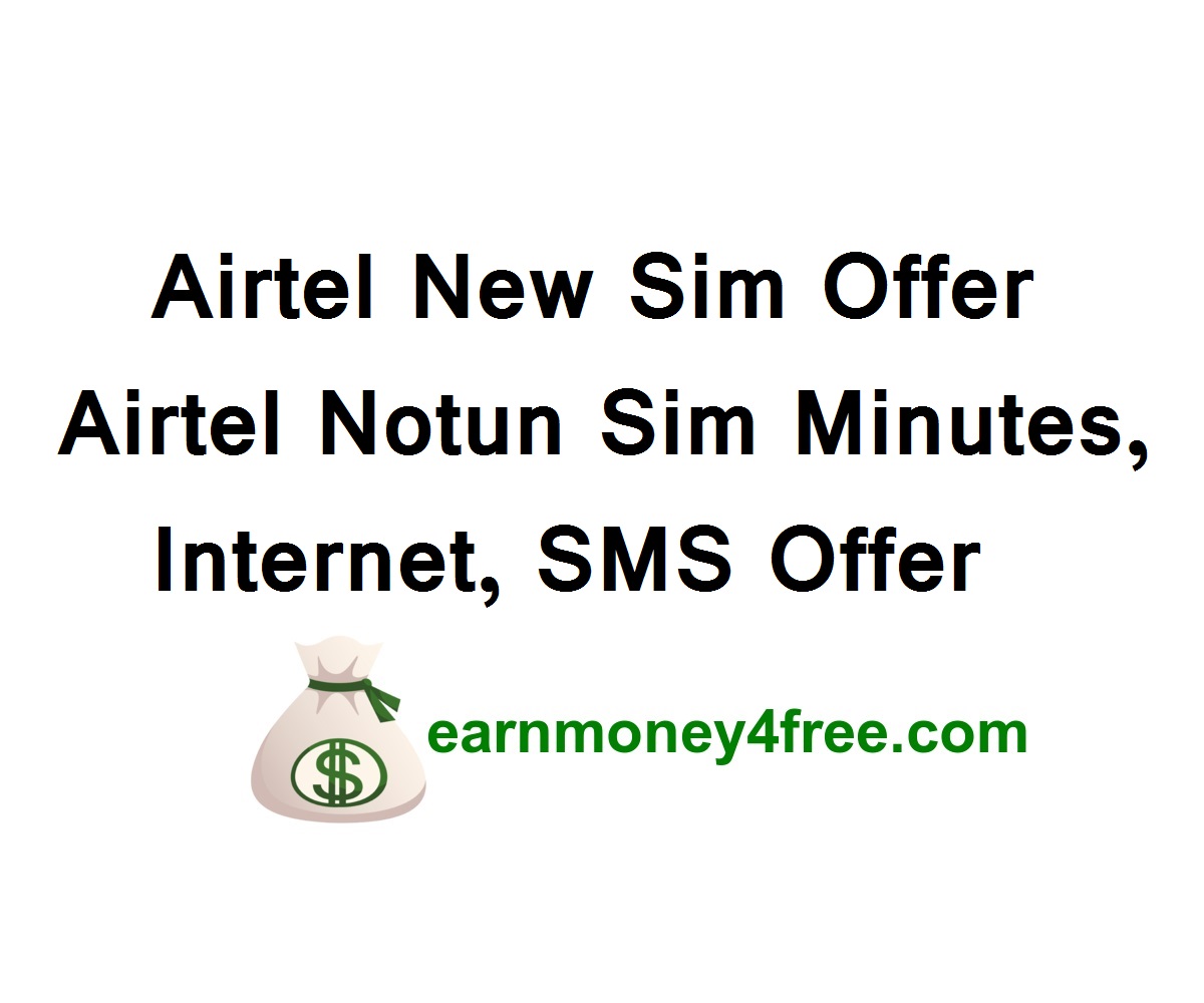 Airtel New Sim Offer 2022 - Airtel Notun Sim Minutes, Internet, SMS Offer