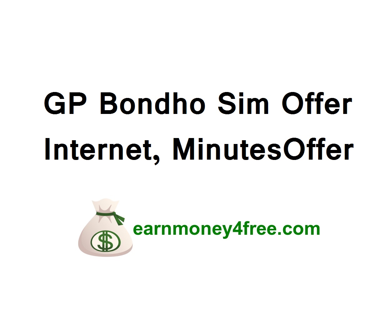 GP Bondho Sim Offer 2022 Internet, Minutes Offer