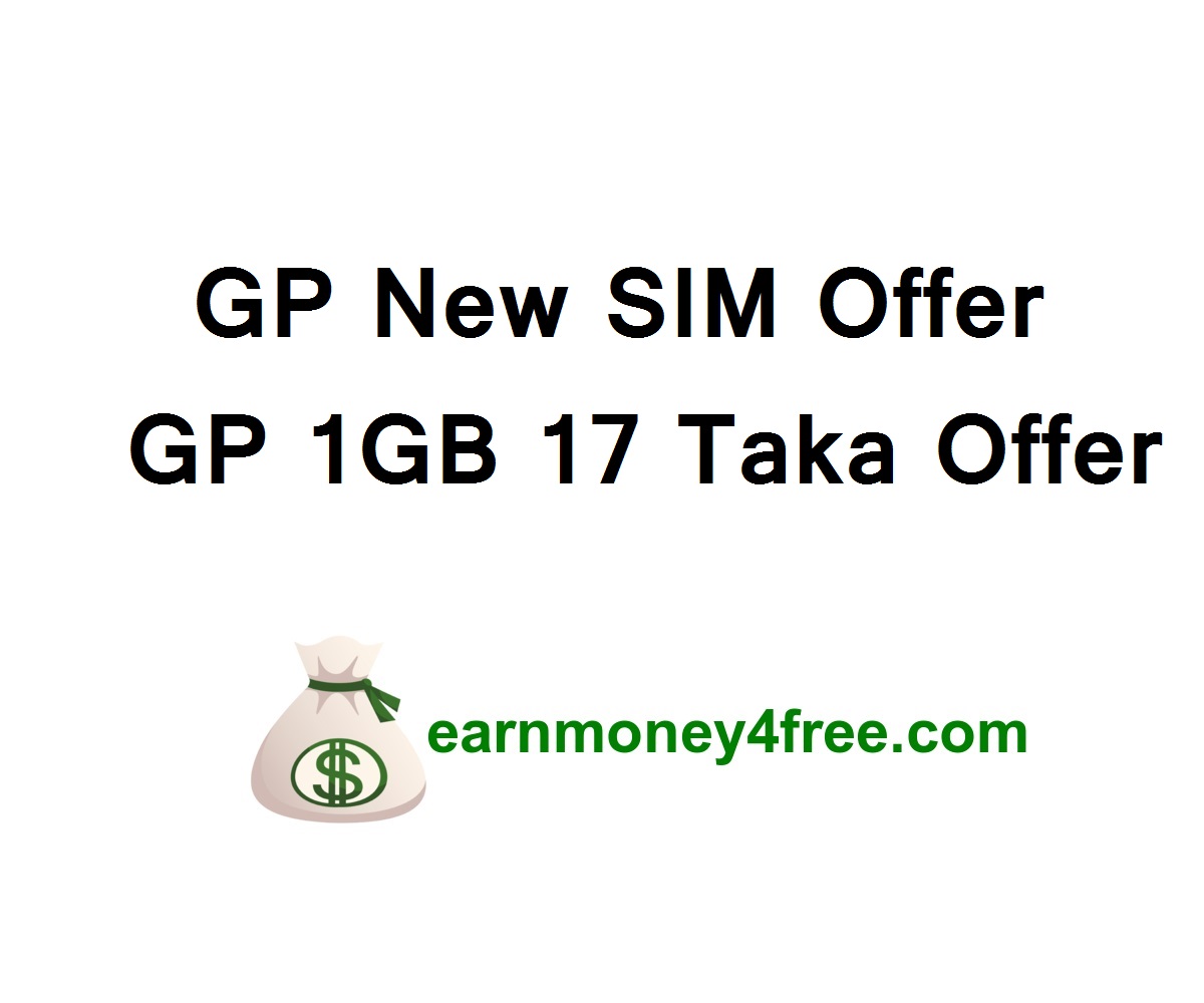 GP New SIM Offer 2022 GP 1GB 17 Taka Offer