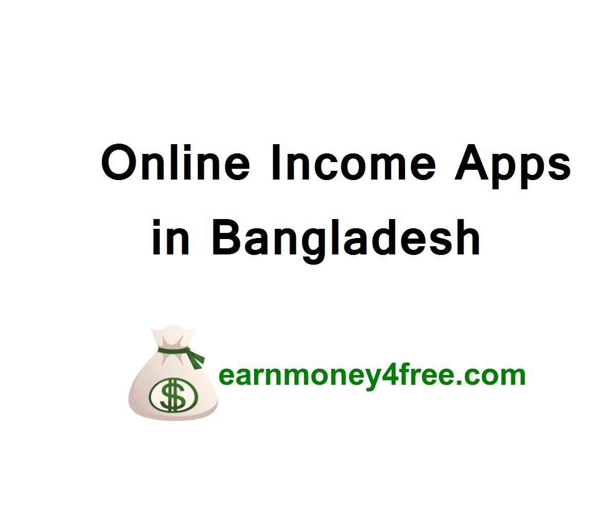 Online Income Apps in Bangladesh 2022