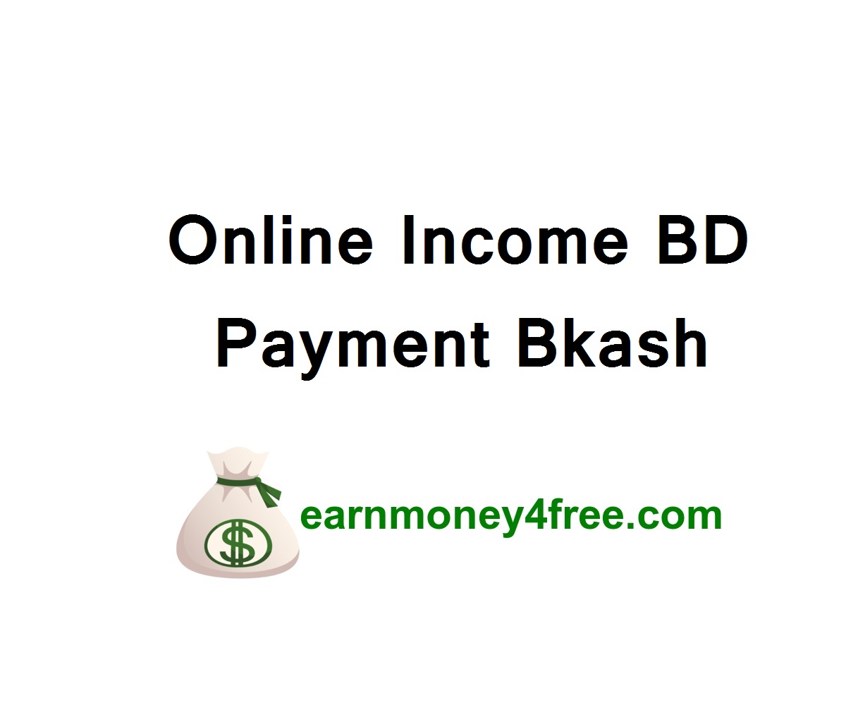 Online Income BD Payment Bkash 2022